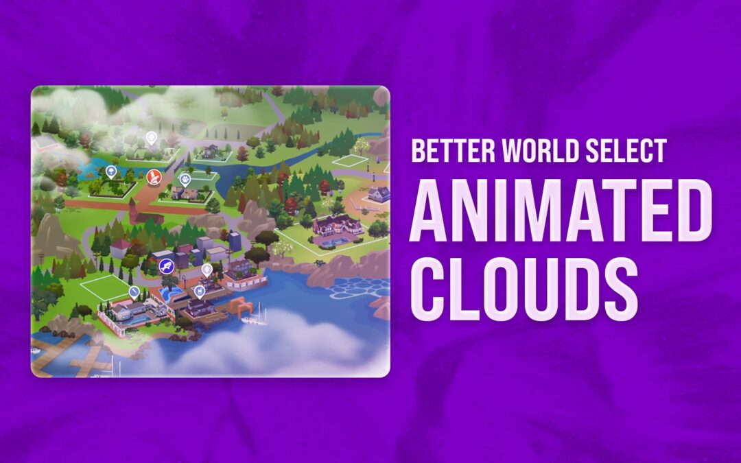 Better World Select: Animated Clouds Update (v2.1)